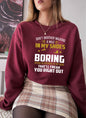 Dont Bother Walking a Mile in My Shoes Sweat Shirt-1